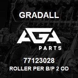 77123028 Gradall ROLLER PER B/P 2 OD + .100 BAR | AGA Parts