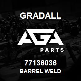 77136036 Gradall BARREL WELD | AGA Parts