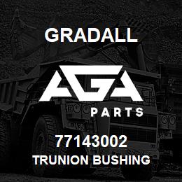 77143002 Gradall TRUNION BUSHING | AGA Parts