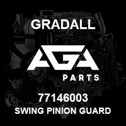 77146003 Gradall SWING PINION GUARD | AGA Parts