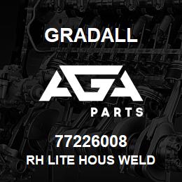 77226008 Gradall RH LITE HOUS WELD | AGA Parts