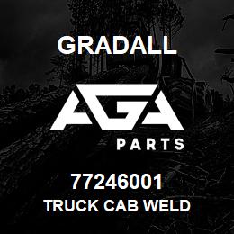 77246001 Gradall TRUCK CAB WELD | AGA Parts