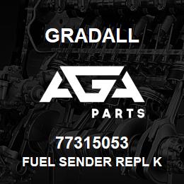 77315053 Gradall FUEL SENDER REPL K | AGA Parts