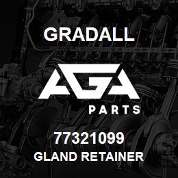 77321099 Gradall GLAND RETAINER | AGA Parts