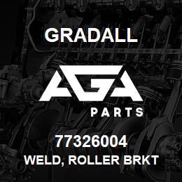 77326004 Gradall WELD, ROLLER BRKT | AGA Parts