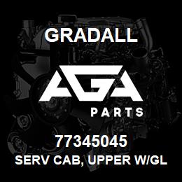 77345045 Gradall SERV CAB, UPPER W/GLASS | AGA Parts