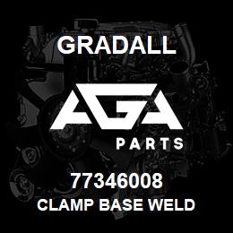 77346008 Gradall CLAMP BASE WELD | AGA Parts