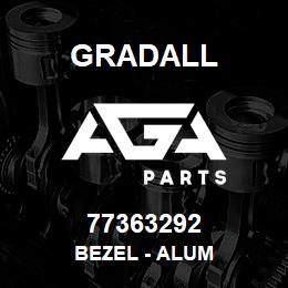 77363292 Gradall BEZEL - ALUM | AGA Parts