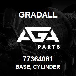 77364081 Gradall BASE, CYLINDER | AGA Parts