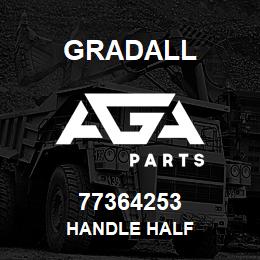 77364253 Gradall HANDLE HALF | AGA Parts