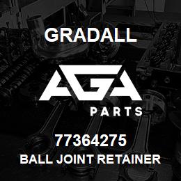 77364275 Gradall BALL JOINT RETAINER | AGA Parts