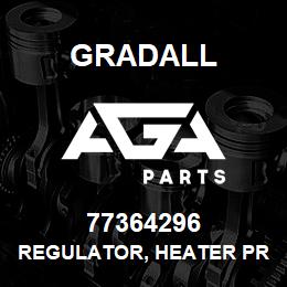 77364296 Gradall REGULATOR, HEATER PROPANE | AGA Parts