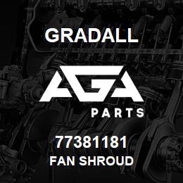 77381181 Gradall FAN SHROUD | AGA Parts