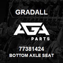 77381424 Gradall BOTTOM AXLE SEAT | AGA Parts