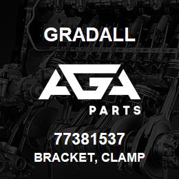 77381537 Gradall BRACKET, CLAMP | AGA Parts