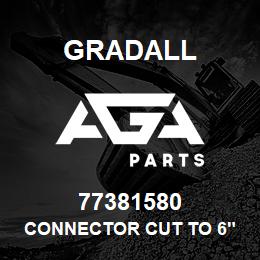 77381580 Gradall CONNECTOR CUT TO 6" BURR OD | AGA Parts