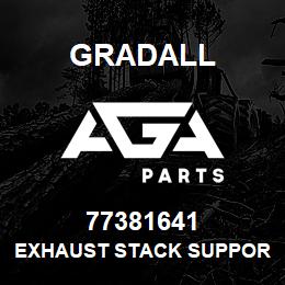 77381641 Gradall EXHAUST STACK SUPPORT | AGA Parts