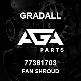 77381703 Gradall FAN SHROUD | AGA Parts