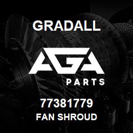 77381779 Gradall FAN SHROUD | AGA Parts