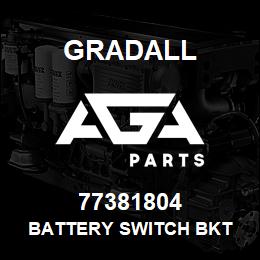 77381804 Gradall BATTERY SWITCH BKT | AGA Parts