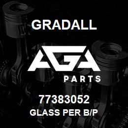 77383052 Gradall GLASS PER B/P | AGA Parts