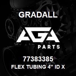 77383385 Gradall FLEX TUBING 4" ID X | AGA Parts