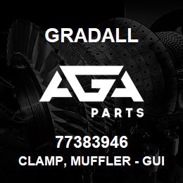 77383946 Gradall CLAMP, MUFFLER - GUILLOTINE | AGA Parts