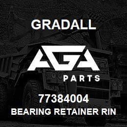 77384004 Gradall BEARING RETAINER RING | AGA Parts