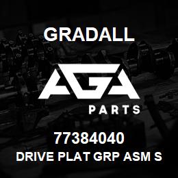 77384040 Gradall DRIVE PLAT GRP ASM SUPERCEDES | AGA Parts