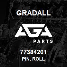 77384201 Gradall PIN, ROLL | AGA Parts