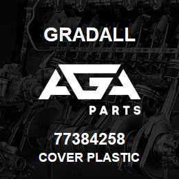 77384258 Gradall COVER PLASTIC | AGA Parts