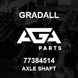 77384514 Gradall AXLE SHAFT | AGA Parts