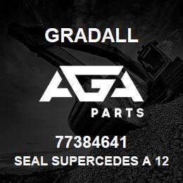 77384641 Gradall SEAL SUPERCEDES A 1205K2429 | AGA Parts