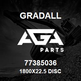 77385036 Gradall 1800X22.5 DISC | AGA Parts