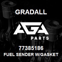 77385186 Gradall FUEL SENDER W/GASKET&HDWE | AGA Parts