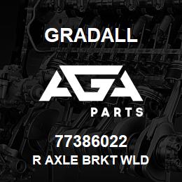 77386022 Gradall R AXLE BRKT WLD | AGA Parts