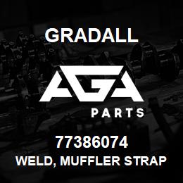 77386074 Gradall WELD, MUFFLER STRAP | AGA Parts