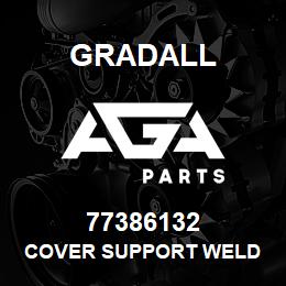 77386132 Gradall COVER SUPPORT WELD | AGA Parts