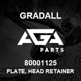 80001125 Gradall PLATE, HEAD RETAINER | AGA Parts