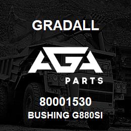 80001530 Gradall BUSHING G880SI | AGA Parts