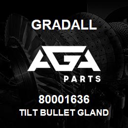 80001636 Gradall TILT BULLET GLAND | AGA Parts