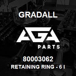 80003062 Gradall RETAINING RING - 6 IN PER B/P | AGA Parts