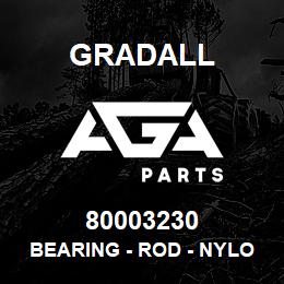 80003230 Gradall BEARING - ROD - NYLON | AGA Parts