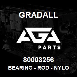 80003256 Gradall BEARING - ROD - NYLON | AGA Parts