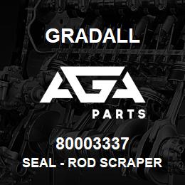 80003337 Gradall SEAL - ROD SCRAPER | AGA Parts