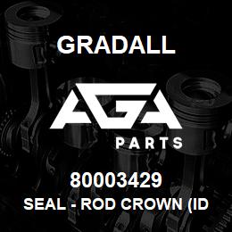 80003429 Gradall SEAL - ROD CROWN (ID) GRADALL | AGA Parts