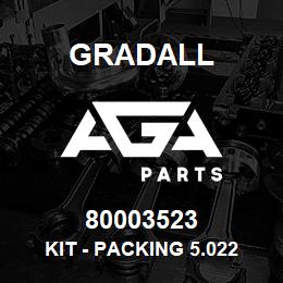 80003523 Gradall KIT - PACKING 5.022 ROD X | AGA Parts