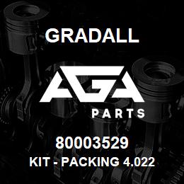 80003529 Gradall KIT - PACKING 4.022 BORE X | AGA Parts