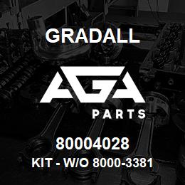 80004028 Gradall KIT - W/O 8000-3381 BRG 4.022 | AGA Parts