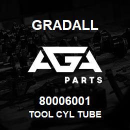 80006001 Gradall TOOL CYL TUBE | AGA Parts